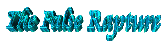 The False Rapture